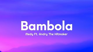 Medy  Bambola TestoLyrics Ft Andry The Hitmaker [upl. by Elaweda455]