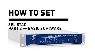 SEL RTAC — Basic Software 2 of 9 [upl. by Elcarim]