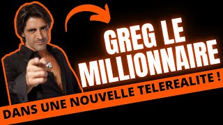 Greg le millionnaire Gregory Basso  De retour dans une nouvelle téléréalité [upl. by Rilda]