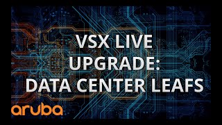 VSX Live Upgrade of Data Center Leaf Switches [upl. by Tertias]