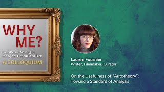 Why Me — “On the Usefulness of ‘Autotheory’ Toward a Standard of Analysis”  Lauren Fournier [upl. by Lais]