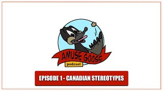 Amuse Goose  1  Canadian Stereotypes [upl. by Comethuauc]