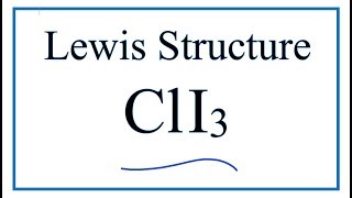 How to Draw the Lewis Dot Structure for ClI3 Chlorine Triiodide [upl. by Ased]