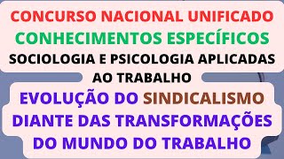 Evolução do Sindicalismo Diante das Transformações do Mundo do Trabalho  CNU [upl. by Nappie]