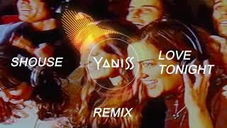 Shouse  Love Tonight YANISS Remix [upl. by Aihsram633]