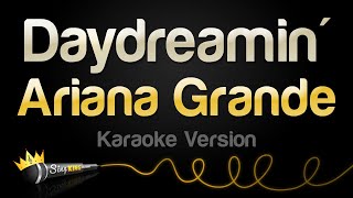 Ariana Grande  Daydreamin Karaoke Version [upl. by Woodley]