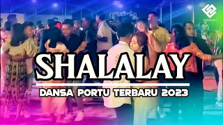 SHALALAY  DANSA PORTU TERBARU 2023  ERIICK NILLANO REMIX [upl. by Haleak]