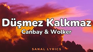 Canbay amp Wolker  Düşmez Kalkmaz SözleriLyrics [upl. by Iver509]