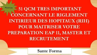 51 QCM CONCERNANT LE RÈGLEMENT INTÉRIEUR DES HÔPITAUX  RIHEAP 11MASTER RECRUTEMENT [upl. by Marlette831]