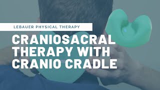 Myofascial Release amp Craniosacral Therapy with a Cranio Cradle  LeBauerPT Greensboro NC [upl. by Ernest]