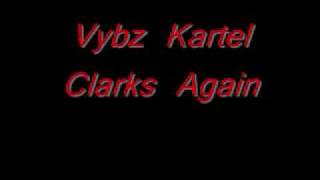 Vybz Kartel  Clarks Again [upl. by Ajnotal]