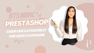 Prestashop Créer une catégorie et une souscatégorie BTS NDRC  Epreuve pratique  E5B [upl. by Zandra]