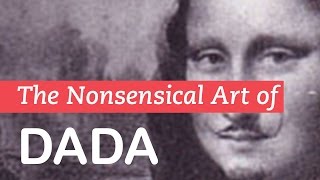 The Nonsensical Art of Dada  Dadaism  LittleArtTalks [upl. by Nwahsar765]