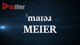 How to Pronunce Meier in English  Voxifiercom [upl. by Desta251]