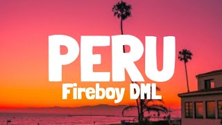 Fireboy DML  Peru Lyrics [upl. by Lianne985]