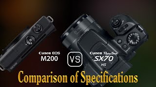 Canon EOS M200 vs Canon PowerShot SX70 HS A Comparison of Specifications [upl. by Nyleak454]