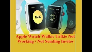 Apple Watch Walkie Talkie Not Working  Not Sending Invites  Fixed [upl. by Marka100]