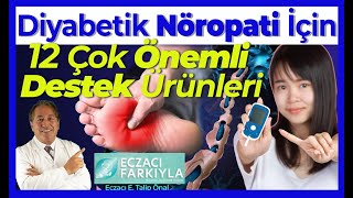 Diyabet ve sinir hasarları Diyabetik Nöropati için 12 Çok Önemli Destek Ürünleri [upl. by Porter]