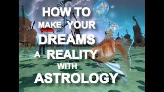 How to Make Your Dreams a Reality with Astrology [upl. by Johny950]