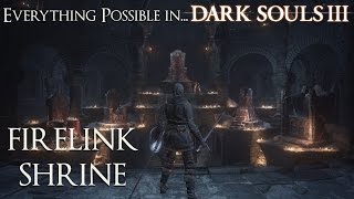 Dark Souls 3 Walkthrough  Everything possible in Firelink Shrine [upl. by Coridon]