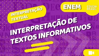 INTERPRETAÇÃO TEXTUTAL  Interpretação de Textos Informativos ENEM [upl. by Muire]