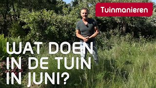 Wat doe je in juni in de tuin  lente  Tuinmanieren [upl. by Vinnie]