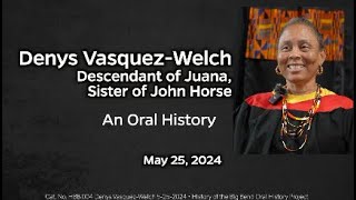 An Oral History with Denys VasquezWelch May 25 2024 [upl. by Mace]