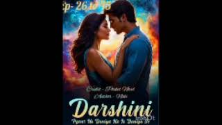 Darshini  Pyaar Us Duniya Ka Is Duniya Se Episode  26 to 45 audiobook anotherworld [upl. by Andra130]