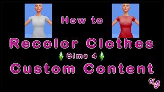 How to Recolor Clothes  A Sims 4 Custom Content Creation Video [upl. by Tallbott]