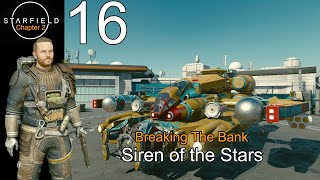 Starfield Ch2 16 Siren of the Stars Breaking the Bank [upl. by Leunammi]