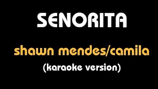 Karaoke SENORITA  shawn mendescamila lyrics [upl. by Htebarual300]