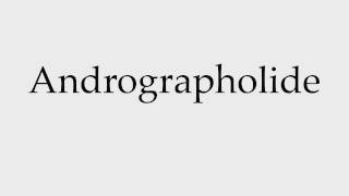 How to Pronounce Andrographolide [upl. by Ahsaekal451]