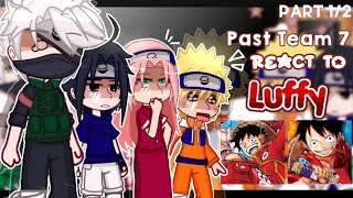 — PAST Team 7 React to Luffy as New friends in the future🍖👒  Naruto react  Part 1 [upl. by Asirahc]