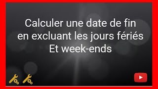 Calcul de date avec weekends et jours fériés [upl. by Tallie]