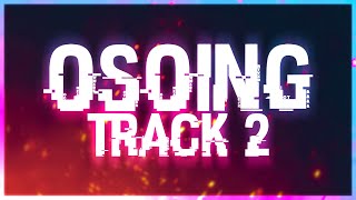 OSOING TRACK 2  VS osoing12 [upl. by Ecniuq]