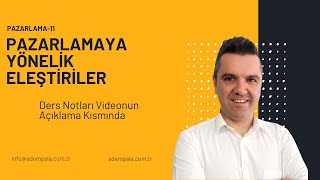 PAZARLAMAYA YÖNELİK ELEŞTİRİLER [upl. by Rengaw]