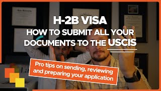 H2B Visa Process Step 4  Submitting all your Documents to the USCIS [upl. by Karel]