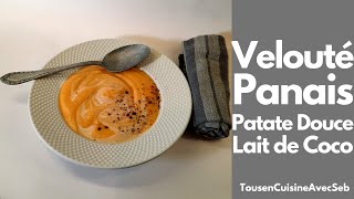 VELOUTÉ de PATATE DOUCE PANAIS et LAIT de COCO Tous en cuisine avec Seb [upl. by Herman]