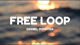 Daniel Powter  Free Loop Lyrics [upl. by Argile]