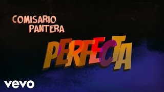 Comisario Pantera  Perfecta Audio [upl. by Nhguaval]