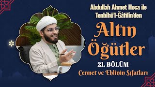 Abdullah Ahmet Hoca ile Tenbîhü’lĞâfilînden Altın Öğütler 21 Bölüm [upl. by Annaesor]