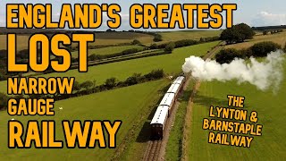 The Last Narrow Gauge Railway Adventure The Lynton amp Barnstaple Railway [upl. by Monti596]