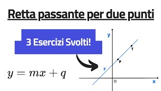 Esercizi svolti sulla retta passante per due punti [upl. by Alithea]