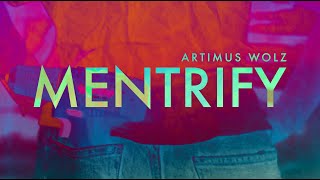 Mentrify Official Lyric Video  Artimus Wolz [upl. by Atniuqal]