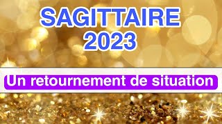 ♐SAGITTAIRE 2023 ✨Vos prévisions   quot UN RETOURNEMENT de situation  quot [upl. by Lamag]