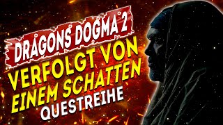 QUESTREIHE Verfolgt von einem Schatten  Dragons Dogma 2 [upl. by Steinke]