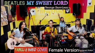 MY SWEET LORDGeorge HarrisonBEATLESCoverFemale Version FAMILY BAND [upl. by Cimbura]