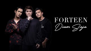 Forteen  Diam Saja Official Lyric Video [upl. by Yennep964]