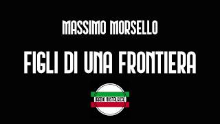 Massimo Morsello  Figli Di Una Frontiera [upl. by Ainaznat]