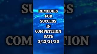 REMEDIES FOR SUCCESS IN COMPETITION DATE 3122130 competition astrology date success [upl. by Lutero]